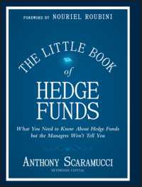 ヘッジファンド・リトル・ブック<br>The Little Book of Hedge Funds : What You Need to Know about Hedge Fundsd but the Managers Won't Tell You (Little Book, Big Profits)