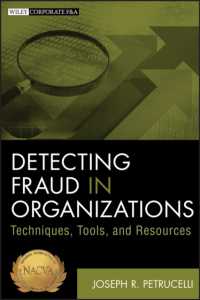 組織における不正の探知<br>Detecting Fraud in Organizations : Techniques, Tools, and Resources (Wiley Corporate F&a)