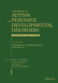 Handbook of Autism and Pervasive Developmental Disorders, Assessment, Interventions, and Policy : Assessment, Interventions, and Policy 〈2〉 （4TH）