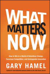 『経営は何をすべきか：生き残るための５つの課題』（原書）<br>What Matters Now : How to Win in a World of Relentless Change, Ferocious Competition, and Unstoppable Innovation