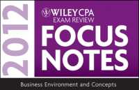 Wiley CPA Exam Review Focus Notes : Business Environment and Concepts 2012 （SPI）