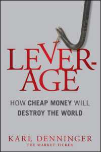 レバレッジ：ドルの価値低下と世界金融の危機<br>Leverage : How Cheap Money Will Destroy the World