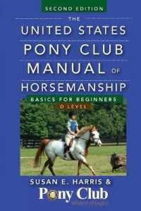 The United States Pony Club Manual of Horsemanship : Basics for Beginners / D Level （2ND）