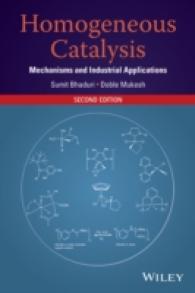 均一系触媒：作用と工業的応用（第２版）<br>Homogeneous Catalysis : Mechanisms and Industrial Applications （2ND）