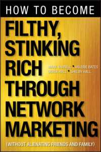How to Become Filthy, Stinking Rich through Network Marketing : Without Alienating Friends and Family （Original）