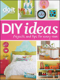 DIY Ideas : Projects and Tips for Every Room （Original）