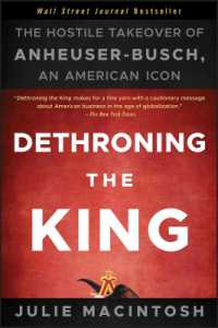 アンハイザー・ブッシュ社の敵対的買収<br>Dethroning the King : The Hostile Takeover of Anheuser-Busch, an American Icon