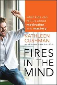 Fires in the Mind : What Kids Can Tell Us about Motivation and Mastery