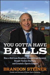 You Gotta Have Balls : How a Kid from Brooklyn Started from Scratch, Bought Yankee Stadium, and Created a Sports Empire