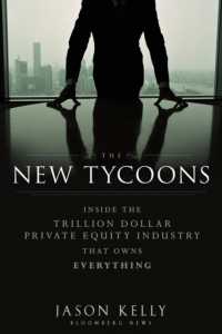 未公開株投資業界の内幕<br>The New Tycoons : Inside the Trillion Dollar Private Equity Industry That Owns Everything