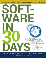 Software in 30 Days : How Agile Managers Beat the Odds, Delight Their Customers, and Leave Competitors in the Dust