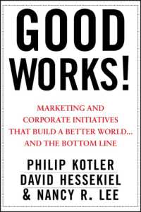 フィリップ・コトラ－『グッドワ－クス！』（原書）<br>Good Works! : Marketing and Corporate Initiatives That Build a Better World... and the Bottom Line