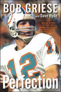 Perfection : The inside Story of the 1972 Miami Dolphins' Perfect Season