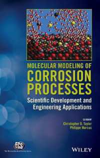 腐食過程の電子モデル化：科学的発展と工学的応用<br>Molecular Modeling of Corrosion Processes : Scientific Development and Engineering Applications (The Ecs Series of Texts and Monographs)