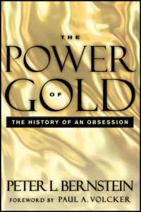 Ｐ．バーンスタイン『ゴールド：金と人間の文明史』（原書）第２版<br>The Power of Gold : The History of an Obsession （Reprint）