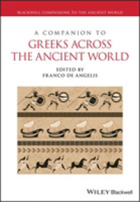古代世界のギリシア人必携<br>A Companion to Greeks Across the Ancient World (Blackwell Companions to the Ancient World)