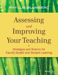 Assessing and Improving Your Teaching : Strategies and Rubrics for Faculty Growth and Student Learning (The Jossey-bass Higher and Adult Education)