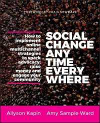 NPOのためのオンライン戦略<br>Social Change Anytime Everywhere : How to Implement Online Multichannel Strategies to Spark Advocacy, Raise Money, and Engage Your Community