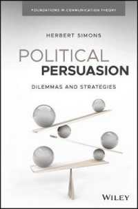 Political Persuasion : Dilemmas and Strategies (Foundations of Communication Theory Series)