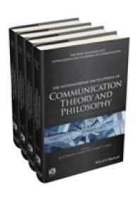 ICAコミュニケーション理論・哲学国際百科事典（全４巻）<br>The International Encyclopedia of Communication Theory and Philosophy, 4 Volume Set (Icaz - Wiley Blackwell-ica International Encyclopedias of Communication)