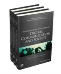 ICAデジタル・コミュニケーションと社会国際百科事典（全３巻）<br>International Encyclopedia of Digital Communication and Society (3-Volume Set) (Wiley Blackwell-ica International Encyclopedias of Communication)