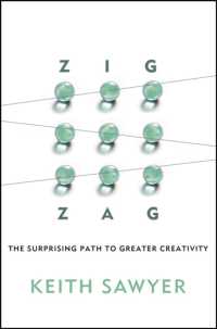 Zig Zag : The Surprising Path to Greater Creativity