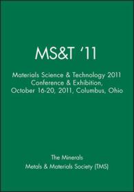 Ms&t '11 : Materials Science & Technology 2011 Conference & Exhibition, October 16-20, 2011, Columbus, Ohio （CDR）