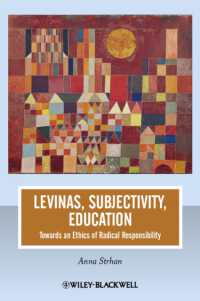 Levinas, Subjectivity, Education : Towards an Ethics of Radical Responsibility (The Journal of Philosophy of Education Book)