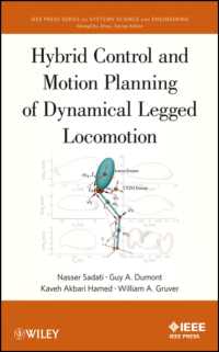 動的歩行移動のハイブリット制御と運動計画<br>Hybrid Control and Motion Planning of Dynamical Legged Locomotion (Ieee Press Series on Systems Science and Engineering)