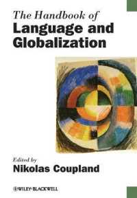 ブラックウェル版　言語とグローバル化ハンドブック<br>The Handbook of Language and Globalization (Blackwell Handbooks in Linguistics)