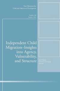 Independent Child Migrations : Insights into Agency, Vulnerability, and Structure (New Directions for Child & Adolescent Development)