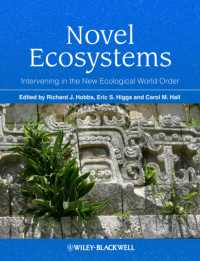 Novel Ecosystems : Intervening in the New Ecological World Order