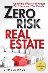 Zero Risk Real Estate : Creating Wealth through Tax Liens and Tax Deeds