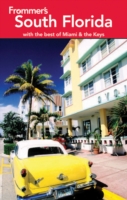Frommer's South Florida : With the Best of Miami & the Keys (Frommer's South Florida) （8TH）