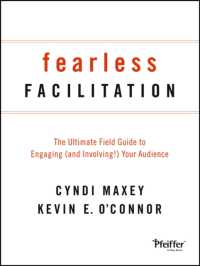 Fearless Facilitation : The Ultimate Field Guide to Engaging (Andinvolving!) Your Audience