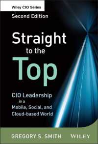 世界レベルのCIOへの道（第２版）<br>Straight to the Top : CIO Leadership in a Mobile, Social, and Cloud-Based World (Wiley Cio) （2ND）