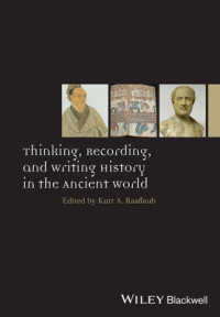 古代における歴史の思想、記録、記述<br>Thinking, Recording, and Writing History in the Ancient World (Ancient World: Comparative Histories)