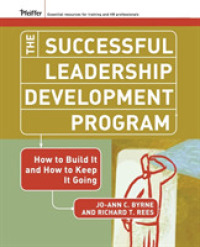 成功するリーダーシップ開発プログラム<br>The Successful Leadership Development Program : How to Build It and How to Keep It Going (J-b Us Non-franchise Leadership)