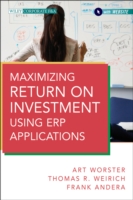ERPを用いた投資収益の最大化<br>Maximizing Return on Investment Using ERP Applications (Wiley Corporate F&a) （HAR/PSC）