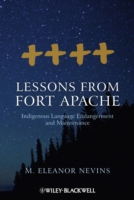 Lessons from Fort Apache : Beyond Language Endangerment and Maintenance (Wiley-blackwell Studies in Discourse and Culture)