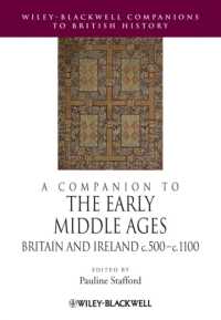 中世初期必携：6-11世紀イギリスとアイルランド<br>A Companion to the Early Middle Ages : Britain and Ireland, C.500-1100 (Blackwell Companions to British History)