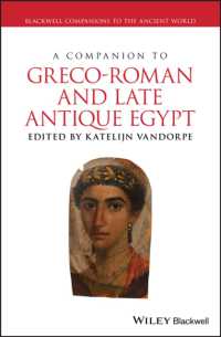 ブラックウェル版　古代ギリシア・ローマ時代・古代末期エジプト必携<br>A Companion to Greco-Roman and Late Antique Egypt (Blackwell Companions to the Ancient World)