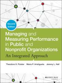 Managing and Measuring Performance in Public and Nonprofit Organizations : An Integrated Approach （2ND）