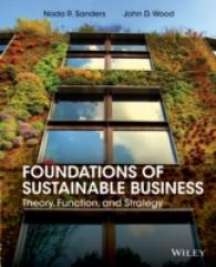 持続可能なビジネスの基礎（テキスト）<br>Foundations of Sustainable Business : Theory, Function, and Strategy