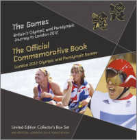 The Games - Britain's Olympic and Paralympic Journey to London 2012 : The Official Commemorative Book London 2012 Olympic and Paralympic Games （Limited）