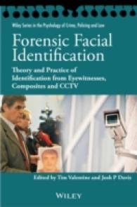 Forensic Facial Identification : Theory and Practice of Identification from Eyewitnesses, Composites and CCTV (Wiley Series in the Psychology of Crime