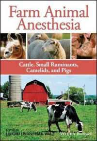 Farm Animal Anesthesia : Cattle, Small Ruminants, Camelids, and Pigs （1ST）