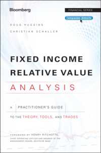 債券の相対価値分析<br>Fixed Income Relative Value Analysis + Website : A Practitioners Guide to the Theory, Tools, and Trades (Bloomberg Financial)