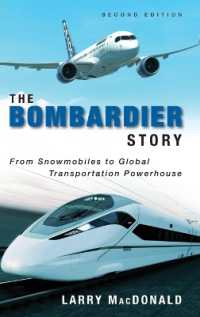 The Bombardier Story : From Snowmobiles to Global Transportation Powerhouse （2ND）