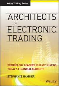 オンライントレードのリーダー達：インタビュー集<br>Architects of Electronic Trading : Technology Leaders Who Are Shaping Today's Financial Markets (Wiley Trading)